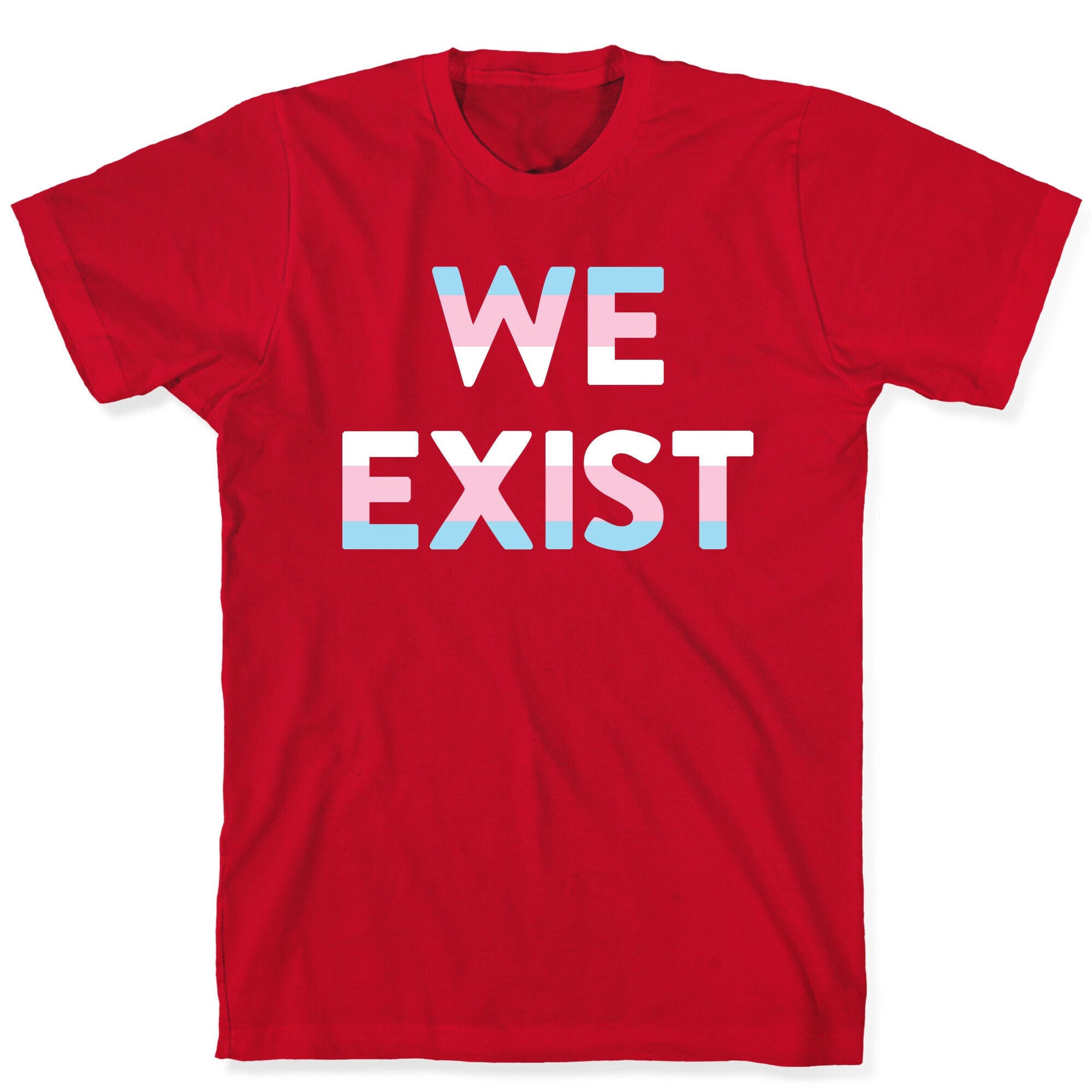 We Exist Transgender T-Shirt